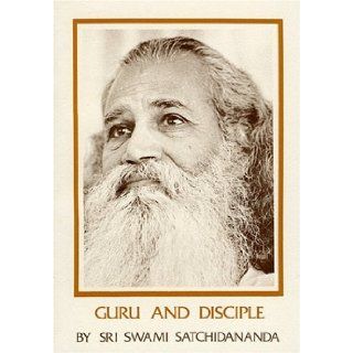 Guru and Disciple Sri Swami Satchidananda 9780932040183 Books
