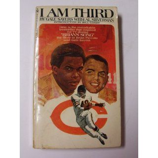 I Am Third The Story of Brian Piccolo and Gale Sayers Gale Sayers, Al Silverman, Bill Cosby Books