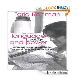 Language, Ideology and Power Language Learning among the Muslims of Pakistan and North India   Kindle edition by Tariq Rahman. Reference Kindle eBooks @ .