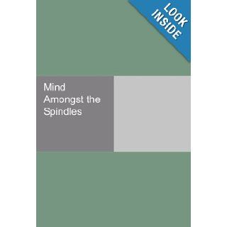 Mind Amongst the Spindles Charles Knight 9781406988871 Books