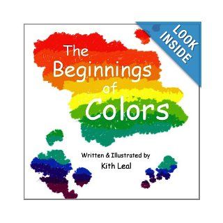 The Beginnings of Colors Kith Leal 9781300103646 Books
