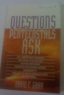 Questions Pentecostals Ask (9780932581075) David F. Gray Books