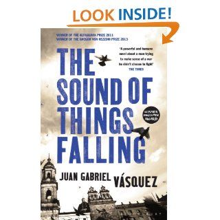 The Sound of Things Falling eBook Juan Gabriel Vsquez, Anne McLean Kindle Store