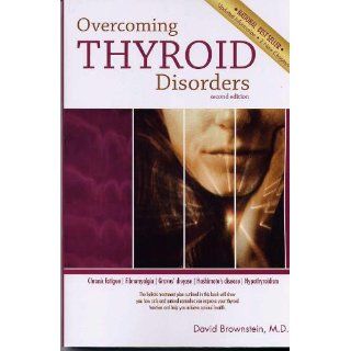 Overcoming Thyroid Disorders David Brownstein 9780966088229 Books