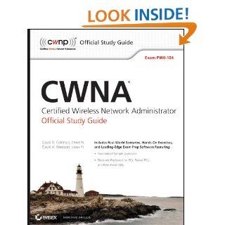 CWNA Certified Wireless Network Administrator Official Study Guide Exam PW0 104 (CWNP Official Study Guides) eBook David D. Coleman, David A. Westcott Kindle Store