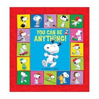 Peanuts You Can Be Anything Charles M. Schulz 9780762435838 Books