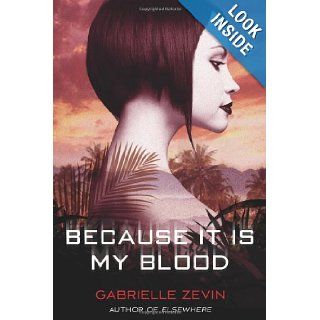 Because It Is My Blood (Birthright) Gabrielle Zevin 9780374380748 Books