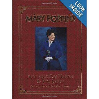 Mary Poppins Anything Can Happen If You Let It (A Disney Theatrical Souvenir Book) Brian Sibley, Michael Lassell 9780786836574 Books