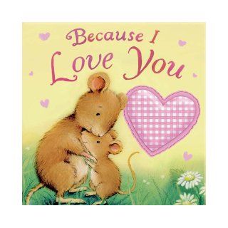 Because I Love You. Julia Hubery & Cee Biscoe Julia Hubery 9781848952560 Books