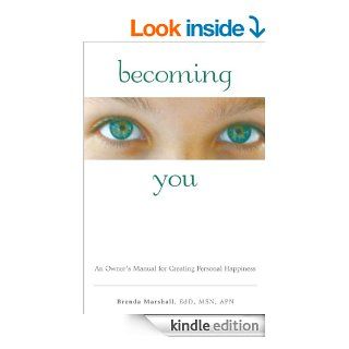 Becoming You An Owner's Manual for Creating Personal Happiness eBook Dr. B.  Marshall Kindle Store
