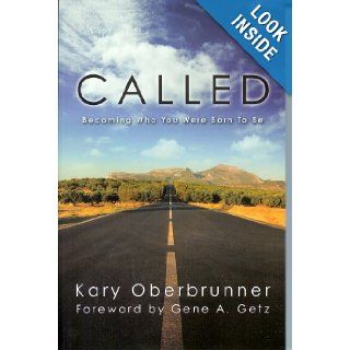 Called Becoming Who You Were Born to Be Kary Oberbrunner 9780884690870 Books