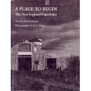 A place to begin The New England experience Hal Borland 9780871561824 Books