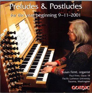 Preludes & Postludes for the year beginning 9 11 2001 performed by Susan Ferre, Organist Music