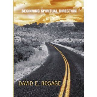 Beginning Spiritual Direction David E. Rosage 9781579102388 Books