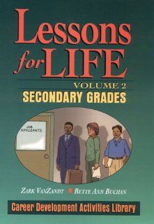 Lessons For Life Secondary Grades (9780876285152) Zark VanZandt, Bette Ann Buchan, Eileen Ciavarella Books