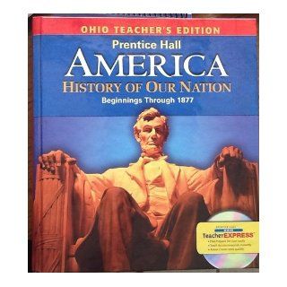 America History of Our Nation Beginnings Through 1877 Teachers Edition Ohio Version James West Davidson, Michael Stoff 9780133655131 Books