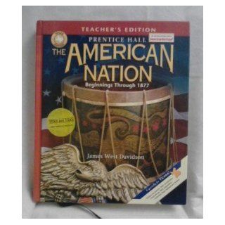 The American Nation Beginnings Through 1877 Texas Edition James Davidson 9780130588203 Books