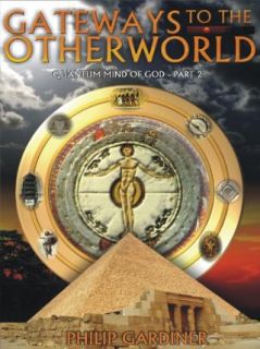 Gateways to the Otherworld Quantum Mind of God Part 2 Philip Gardiner  Instant Video
