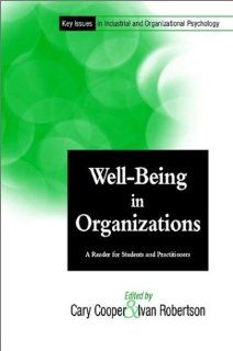 Key Issues In Industrial and Organizational Psychology, Well Being in Organizations (KEY ISSUES IN INDUSTRIAL & ORGANIZATIONAL PSYCHOLOGY) 9780471495581 Social Science Books @