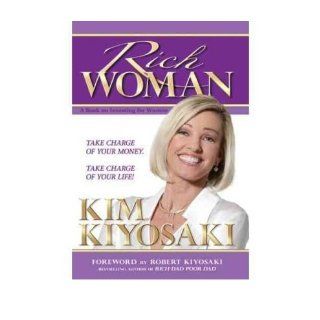 [ Rich Woman A Book on Investing for Women Because I Hate Being Told What to Do [ RICH WOMAN A BOOK ON INVESTING FOR WOMEN BECAUSE I HATE BEING TOLD WHAT TO DO ] By Kiyosaki, Kim ( Author )Apr 10 2006 Paperback Kim Kiyosaki Books