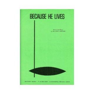 Because He Lives [Sheet Music] Books
