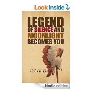 Legend of Silence and Moonlight Becomes You eBook Darlington  Azubuike  Kindle Store