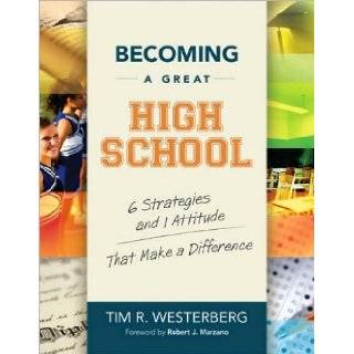 T. R. Westerberg's, R. J. Marzano's Becoming a Great High School (Becoming a Great High School 6 Strategies and 1 Attitude That Make a Difference [Paperback])(2009) R. J. Marzano T. R. Westerberg Books