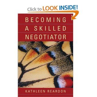 Becoming a Skilled Negotiator Kathleen Kelley Reardon 9780471429692 Books