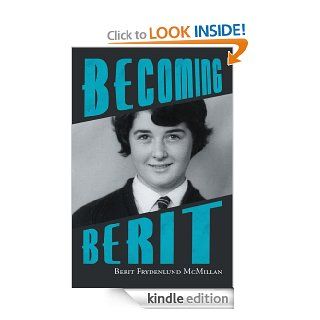 Becoming Berit eBook Berit Frydenlund McMillan Kindle Store
