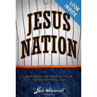 Jesus Nation Belonging to and Becoming Part of the Greatest Nation Ever Joe Stowell 9781414300498 Books