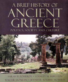 A Brief History of Ancient Greece Politics, Society, & Culture Sarah B. Pomeroy Books