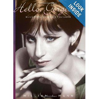 Hello, Gorgeous Becoming Barbra Streisand William J. Mann 9780547368924 Books