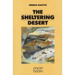 The Sheltering Desert Henno Martin 9780868521503 Books