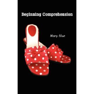 Beginning Comprehension Mary Blue 9781906210090 Books