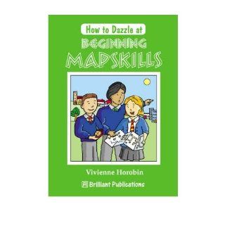 How to Dazzle at Beginning Mapskills (Paperback)   Common By (author) Vivienne Horobin 0884511800430 Books