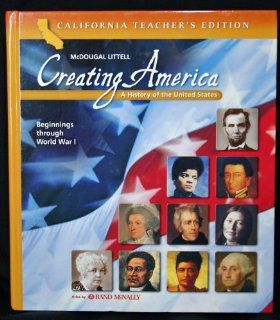 Creating America California Teacher Edition Cover Grades 6 8 Beginnings through World War l 2006 (9780618559510) MCDOUGAL LITTEL Books