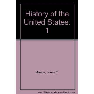 History of the United States Beginnings to 1877 Lorna C. Mason 9780395688618 Books