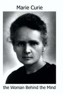 MARIE CURIE, the Woman Behind the Mind Alana Cash Movies & TV