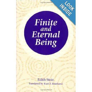 Finite and Eternal Being An Attempt at an Ascent to the Meaning of Being (Stein, Edith//the Collected Works of Edith Stein) Edith Stein, translated by Kurt F. Reinhardt 9780935216325 Books