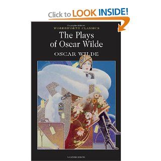 Plays of Oscar Wilde (Wordsworth Classics) Oscar Wilde 9781840224184 Books