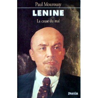 Lenine La cause du mal (French Edition) Paul Mourousy 9782262007133 Books