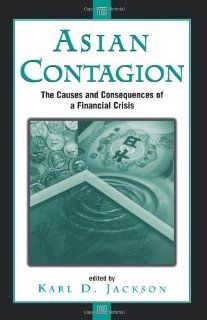 Asian Contagion The Causes And Consequences Of A Financial Crisis (9780813390352) Karl Jackson Books