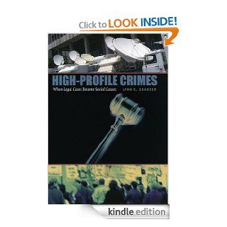 High Profile Crimes When Legal Cases Become Social Causes   Kindle edition by Lynn S. Chancer. Biographies & Memoirs Kindle eBooks @ .