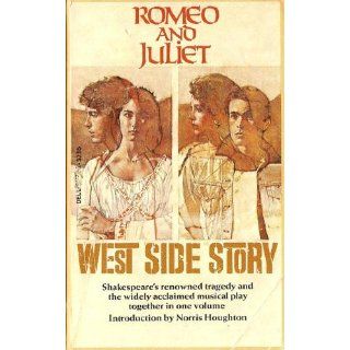 Romeo and Juliet and West Side Story Norris Houghton 9780440974833 Books