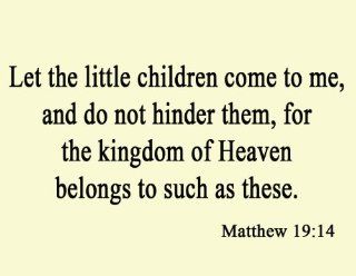 Let the Little Children Come to Me and Do Not Hinder Them Matthew 19 14 Wall Decal Bible Christian Vinyl Wall Art Quote Decor Home Decor   Wall Decor Stickers  