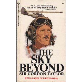The Sky Beyond Sir Gordon Taylor 9780345019752 Books