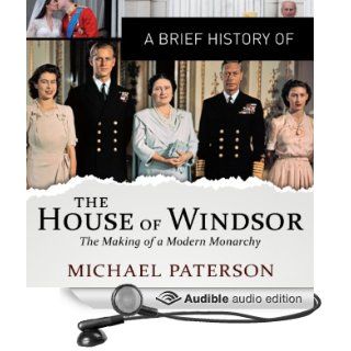 A Brief History of the House of Windsor Brief Histories (Audible Audio Edition) Michael Paterson, Maggie Ollrenshaw Books
