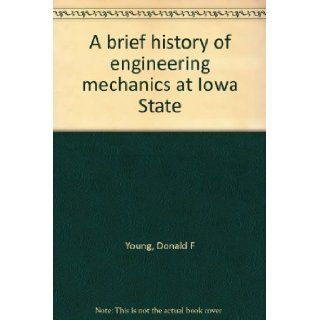 A brief history of engineering mechanics at Iowa State Donald F Young Books
