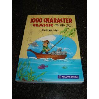 1000 Character Classic / It contains a thousand unique Chinese characters set in four word phrases presented in English / by Evelyn Lip Evelyn Lip, Wee See Heng 5999536005397 Books