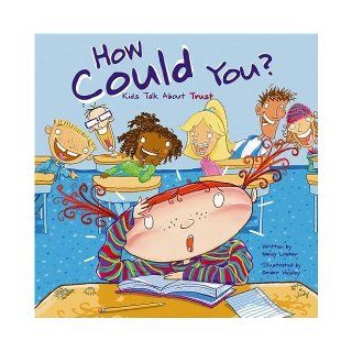 How Could You? Kids Talk About Trust Nancy Loewen, Omarr Wesley 9781404800311 Books